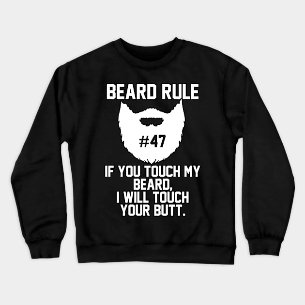 Beard Rule 47 Crewneck Sweatshirt by geekingoutfitters